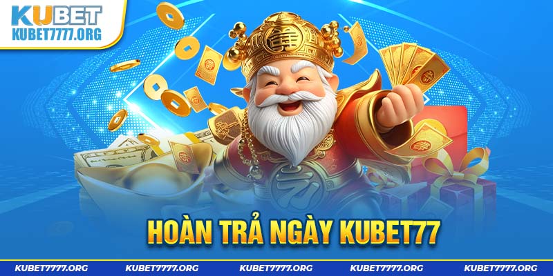 Hoàn trả ngày kubet77 avt